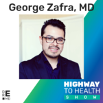 Highway to Health: Ep 02 - Dr George Zafra MD