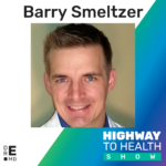 Highway to Health: Ep 08 -Barry Smeltzer, MPAS PA-C
