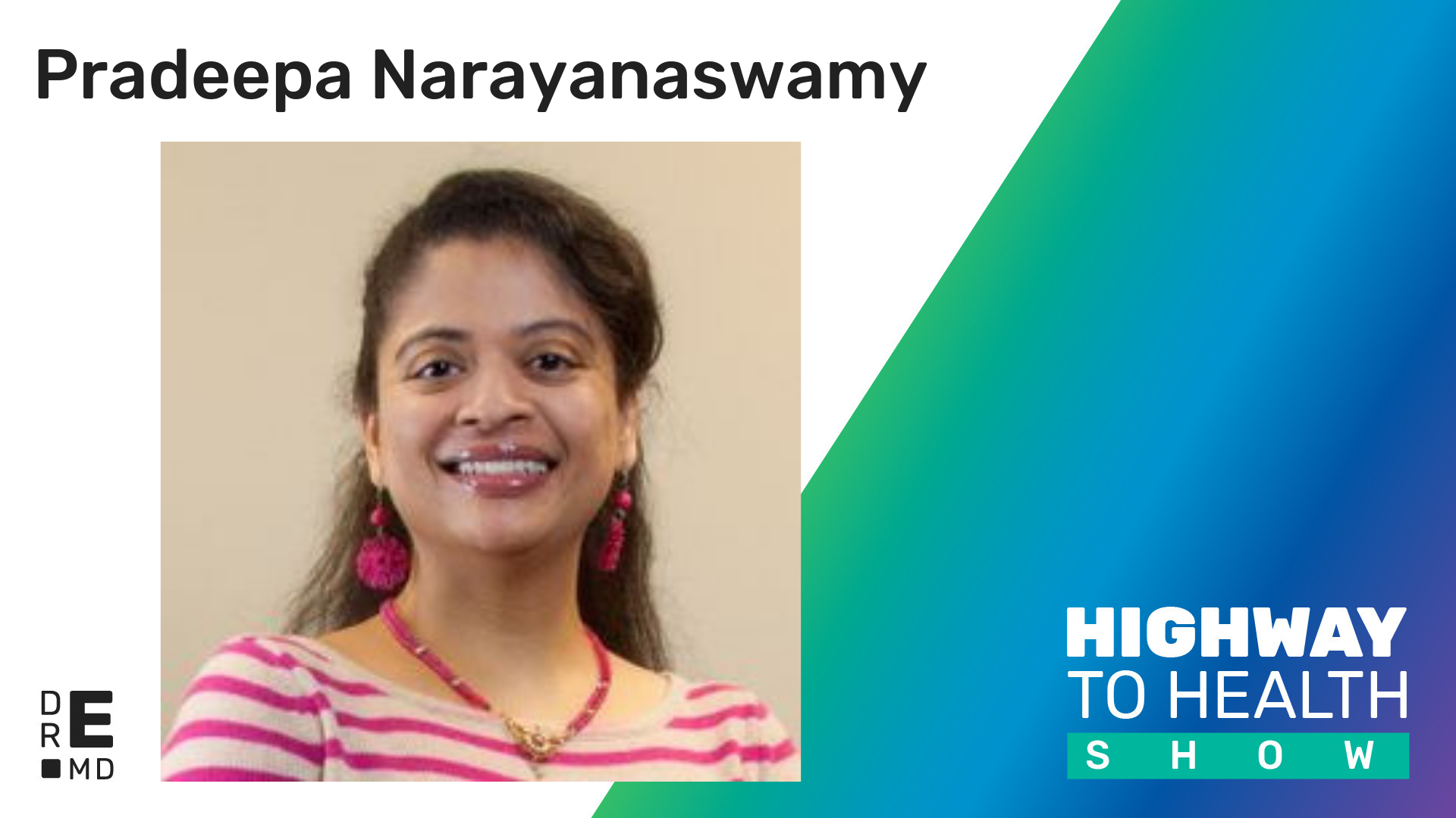 Episode 09 with Highway to Health Episode 09 with Pradeepa Narayanaswamy