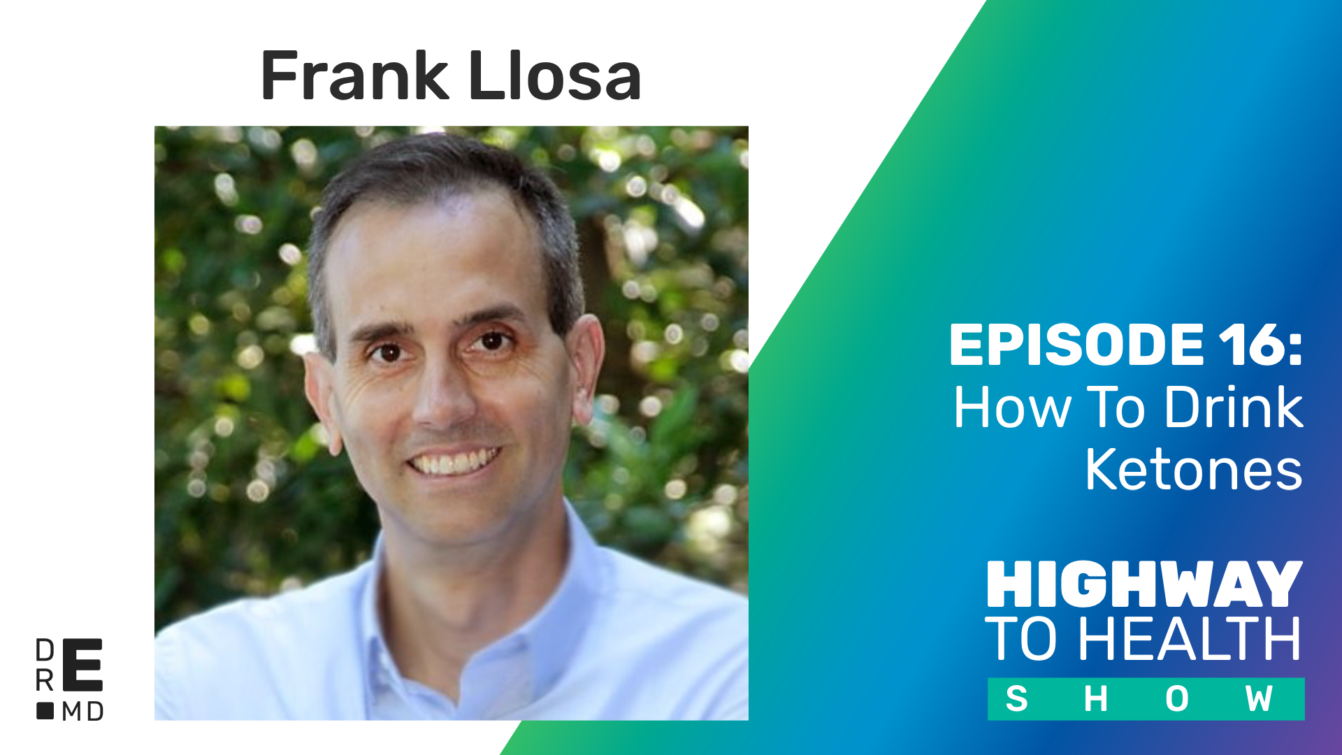 Highway to Health: Ep 16 - Frank Llosa
