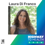 Highway to Health: Ep 18 - Laura Di Franco