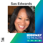 Highway to Health: Ep 19 - Sas Edwards