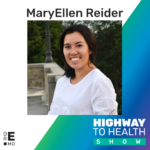 Highway to Health: Ep 36 - MaryEllen Reider