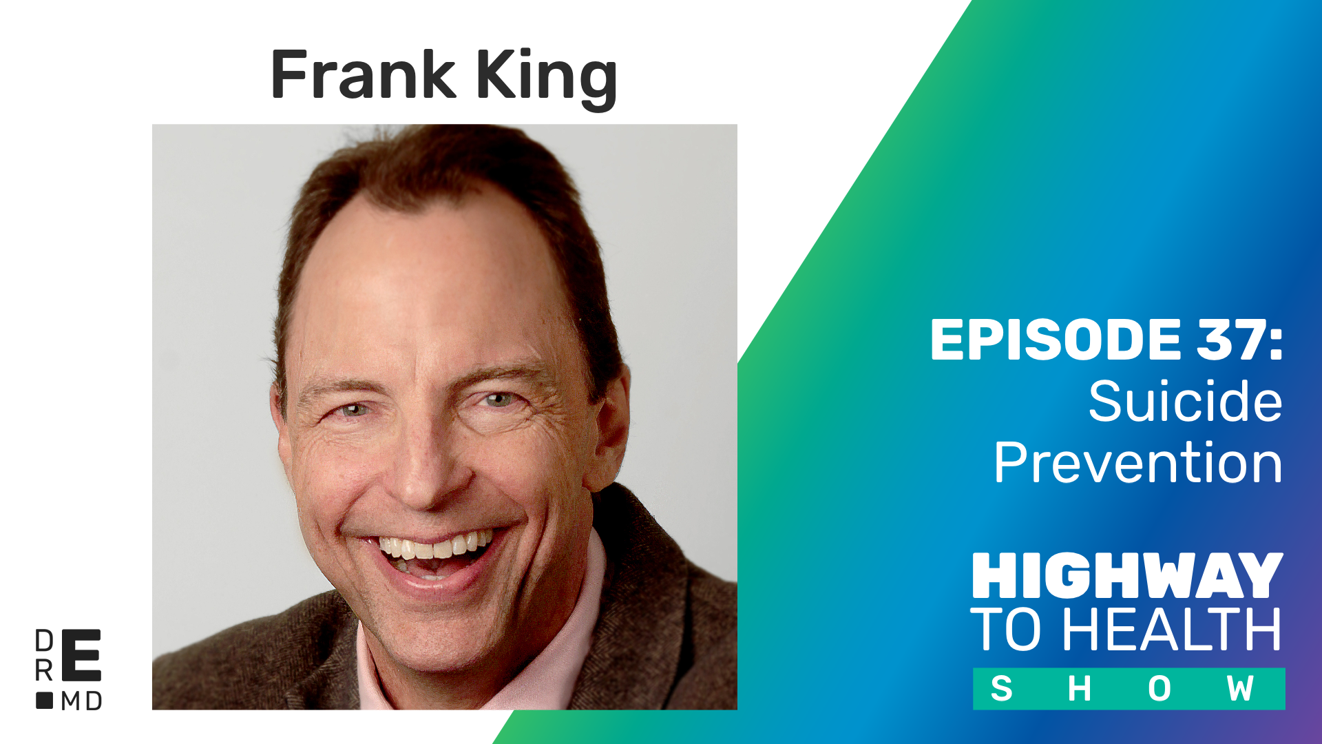 Highway to Health: Ep 37 - Frank King
