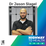 Highway to Health: Ep 39 - Dr Jason Slager