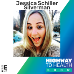 Highway to Health: Ep 42 - Jessica Schiller Silverman