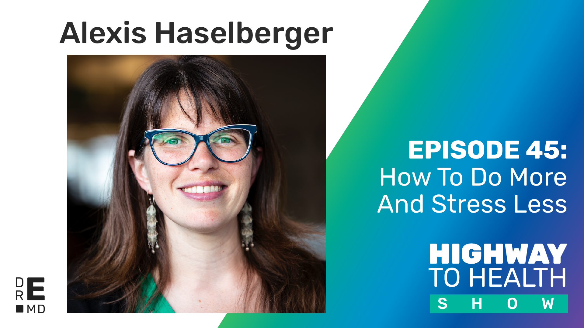 Highway to Health: Ep 45 - Alexis Haselberger
