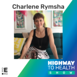 HIghway to Health Ep 56 - Charlene Rymsha